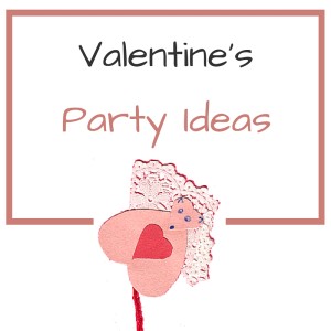 Valentine's Party ideas for kids